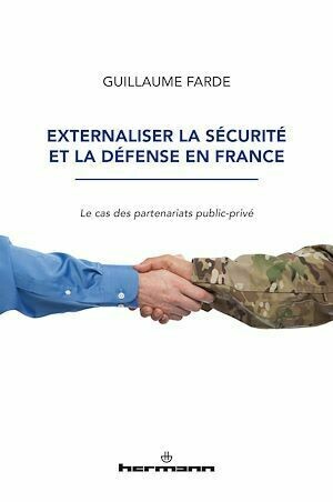 Externaliser la sécurité et la défense en France - Guillaume Farde - Hermann