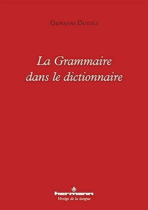 La Grammaire dans le dictionnaire - Giovanni Dotoli - Hermann