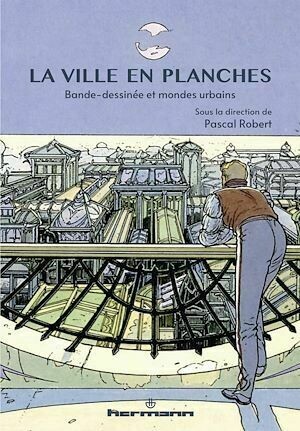 La ville en planches - Pascal ROBERT - Hermann