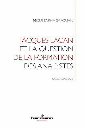 Jacques Lacan et la question de la formation des analystes - Moustapha Safouan - Hermann