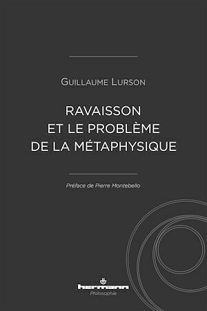 Ravaisson et le problème de la métaphysique - Guillaume Lurson - Hermann