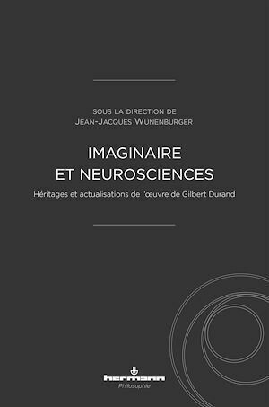 Imaginaire et neurosciences - Jean-Jacques Wunenburger - Hermann