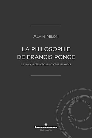 La philosophie de Francis Ponge - Alain Milon - Hermann