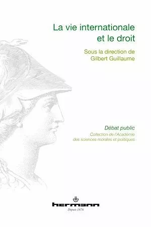 La vie internationale et le droit - Gilbert Guillaume - Hermann