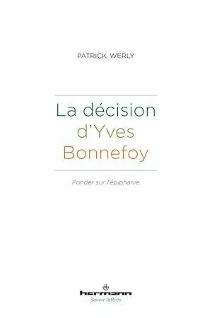 La décision d'Yves Bonnefoy - Patrick Werly - Hermann