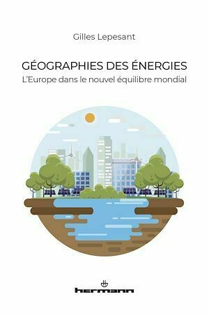 Géographies des énergies - Gilles Lepesant - Hermann