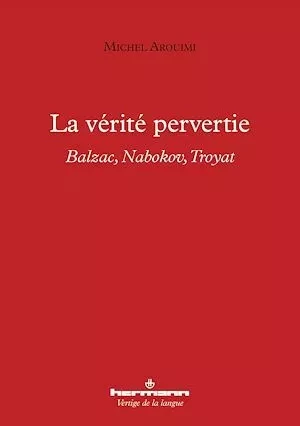 La vérité pervertie - Michel Arouimi - Hermann