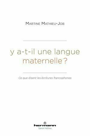 Y a-t-il une langue maternelle ? - Martine Mathieu-Job - Hermann