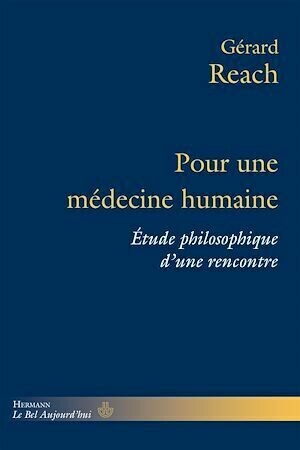 Pour une médecine humaine - Gérard REACH - Hermann