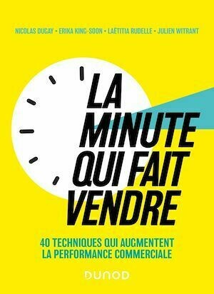 La minute qui fait vendre - Nicolas Dugay, Laëtitia Rudelle, Julien Witrant, Erika King-Soon - Dunod