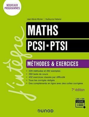 Maths PCSI-PTSI - Méthodes et exercices - 7e éd. - Jean-Marie Monier, Guillaume Haberer - Dunod