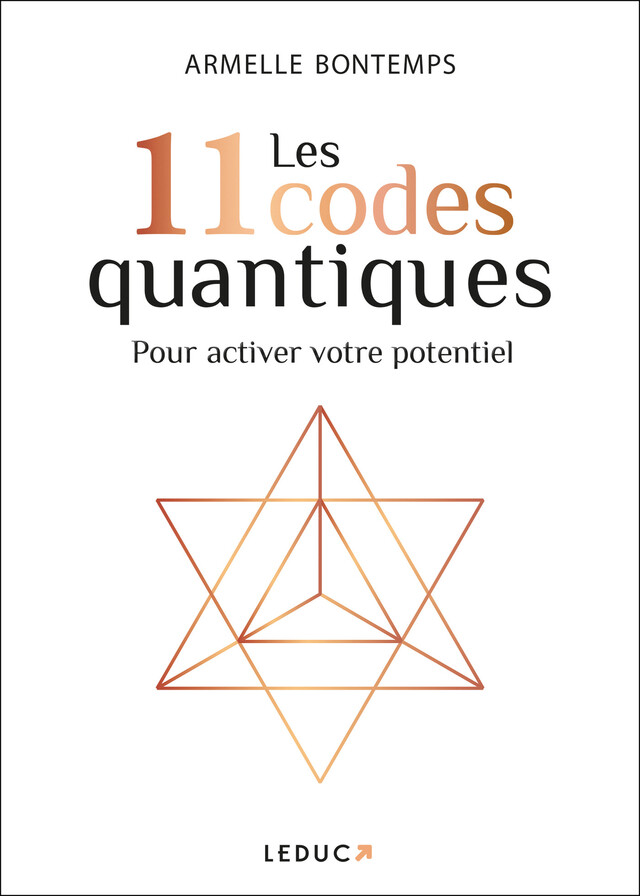 Les 11 codes quantiques pour activer votre potentiel - Armelle Bontemps - Éditions Leduc