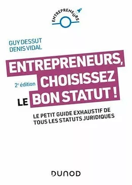 Entrepreneurs, choisissez le bon statut ! - 2e éd.