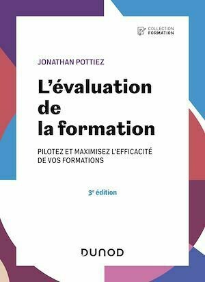 L'évaluation de la formation - 3e éd. - Jonathan Pottiez - Dunod