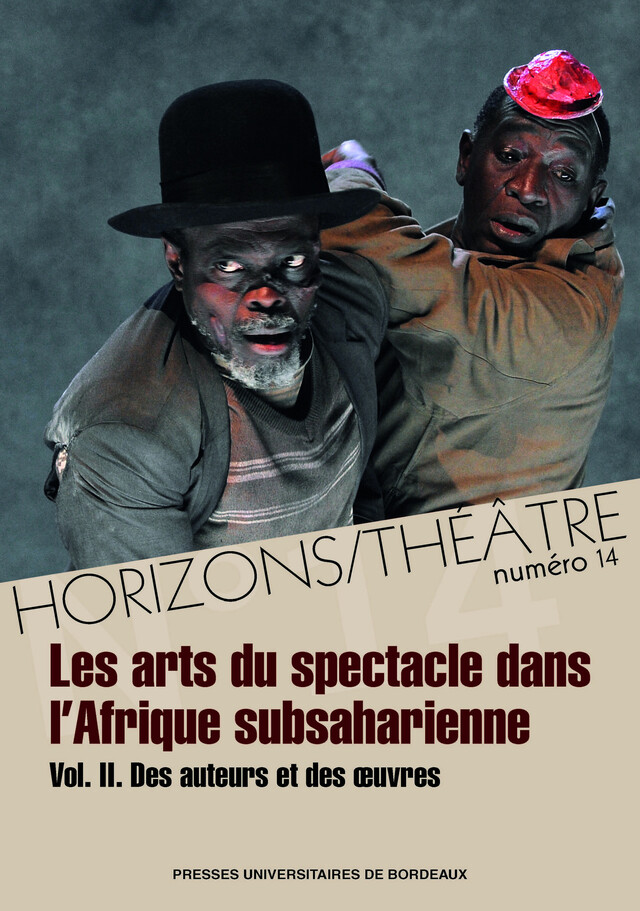 Horizons/Théâtre n° 14 – Les arts du spectacle dans l'Afrique subsaharienne - Omar Fertat, Zohra Makach - Presses universitaires de Bordeaux