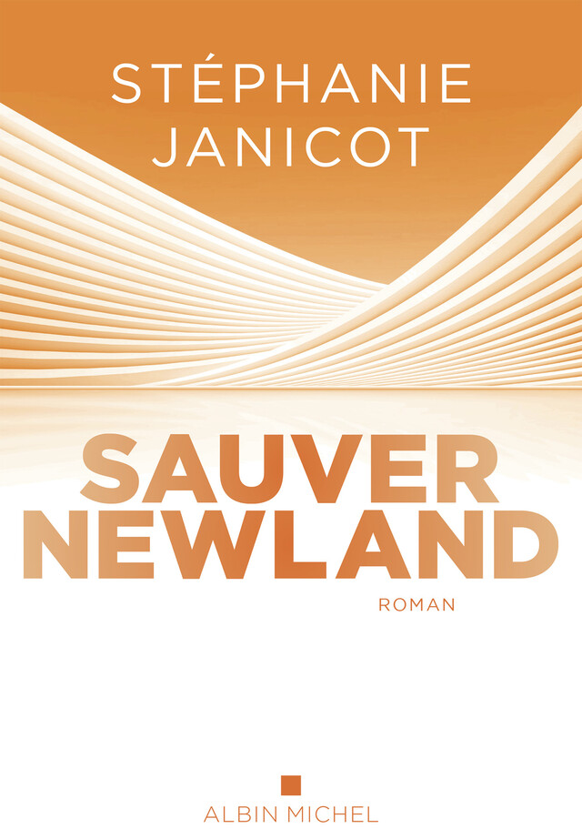 Sauver Newland - Stéphanie Janicot - Albin Michel