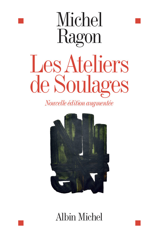 Les Ateliers de Soulages - Michel Ragon - Albin Michel
