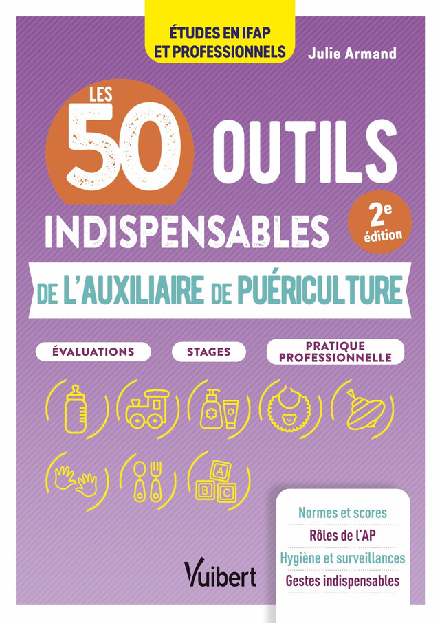Les 50 outils indispensables de l'auxiliaire de puériculture - Julie Armand - Vuibert