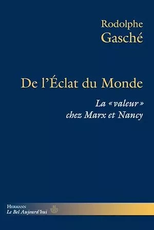 De l'Éclat du Monde - Rodolphe Gasché - Hermann