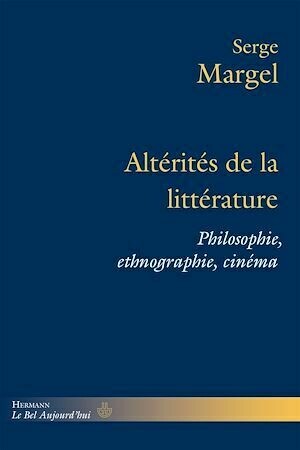 Altérités de la littérature - Serge Margel - Hermann