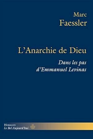 L'Anarchie de Dieu - Marc Faessler - Hermann