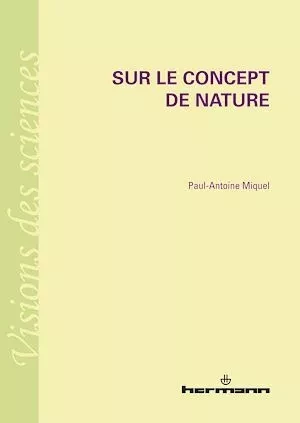 Sur le concept de Nature - Paul-Antoine Miquel - Hermann