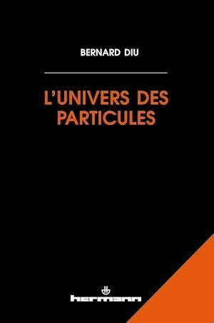 L'univers des particules - Bernard Diu - Hermann