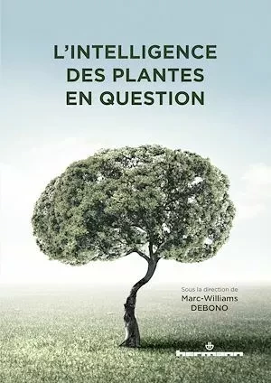 L'intelligence des plantes en question - Marc-Williams Debono - Hermann