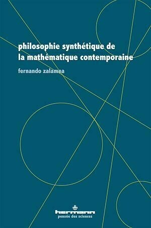 Philosophie synthétique de la mathématique contemporaine - Fernando Zalamea - Hermann