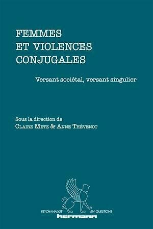 Femmes et violences conjugales : versant sociétal, versant singulier - Claire Metz - Hermann