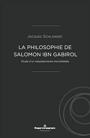 La philosophie de Salomon Ibn Gabirol - Jacques Schlanger - Hermann