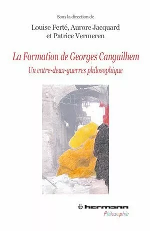 La formation de Georges Canguilhem - Louise Ferté - Hermann