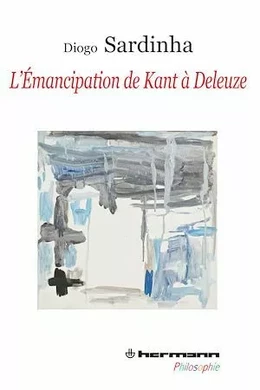 L'émancipation de Kant à Deleuze