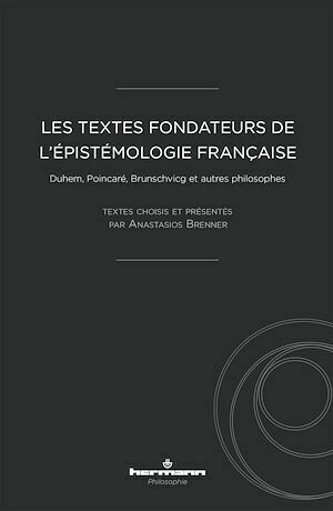 Les textes fondateurs de l'épistémologie française - Anastasios Brenner - Hermann