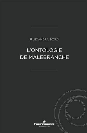 L'ontologie de Malebranche - Alexandra Roux - Hermann