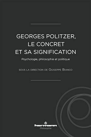 Georges Politzer, le concret et sa signification - Giuseppe Bianco - Hermann
