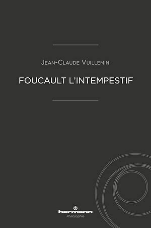 Foucault l'intempestif - Jean-Claude Vuillemin - Hermann
