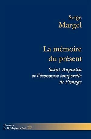 La mémoire du présent - Serge Margel - Hermann