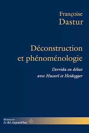 Déconstruction et phénoménologie - Françoise Dastur - Hermann