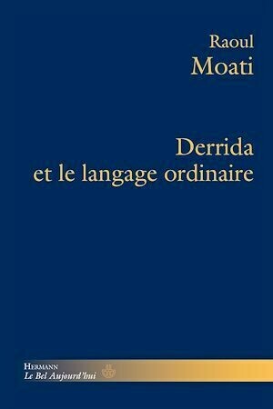 Derrida et le langage ordinaire - Raoul Moati - Hermann