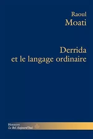 Derrida et le langage ordinaire - Raoul Moati - Hermann