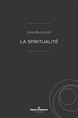La Spiritualité - Jean Baechler - Hermann