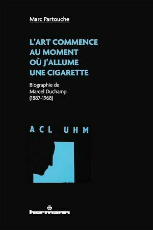 L'art commence au moment où j'allume une cigarette - Marc Partouche - Hermann