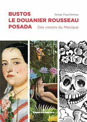Bustos, Le Douanier Rousseau, Posada - Serge Fauchereau - Hermann