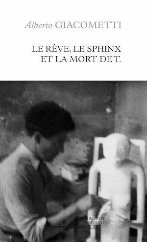 Le rêve, le sphinx et la mort de T. - Alberto Giacometti - Hermann