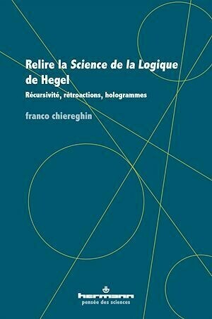 Relire la "Science de la Logique" de Hegel - Franco Chiereghin - Hermann