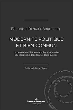 Modernité politique et Bien commun - Bénédicte Renaud-Boulesteix - Hermann
