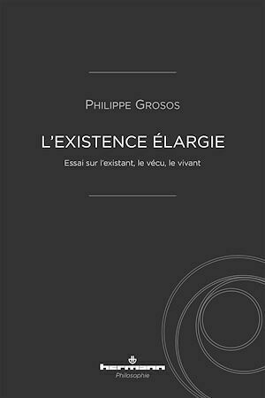 L'existence élargie - Philippe Grosos - Hermann