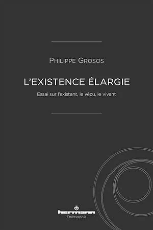 L'existence élargie - Philippe Grosos - Hermann