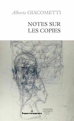 Notes sur les copies - Alberto Giacometti - Hermann
